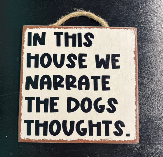 Dog's Thoughts - Wood Sign