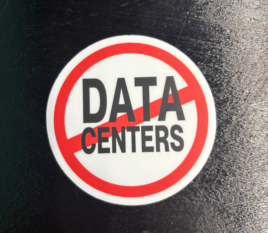 No Data Centers - Sticker