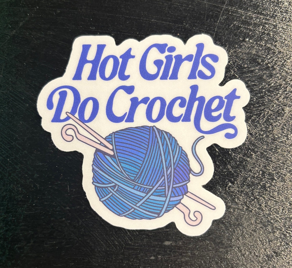 Hot Girls Do Crochet - Sticker