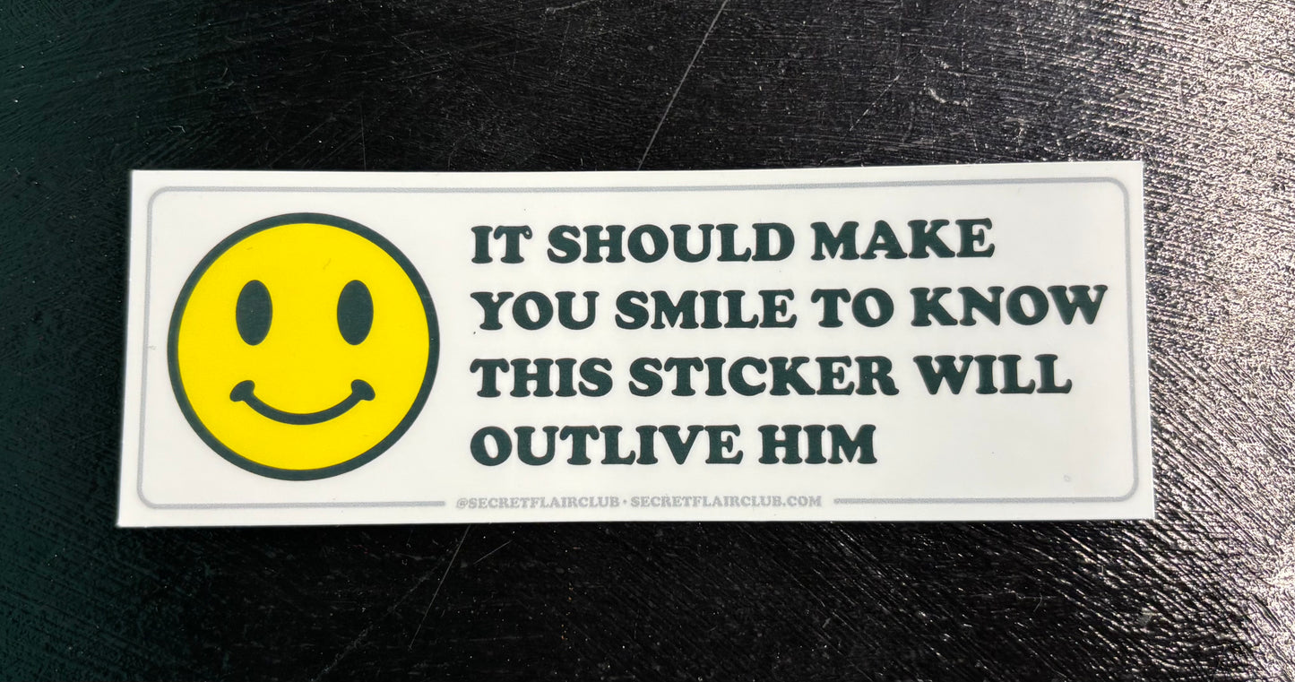 It Should Make You Smile... - Sticker
