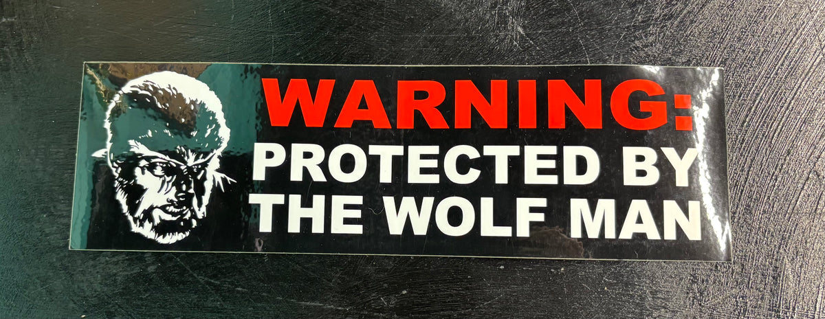 Warning Protected By The Wolf Man - Bumper Sticker
