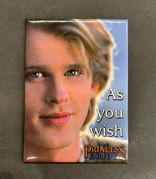 As You Wish Wesley The Princess Bride - Magnet