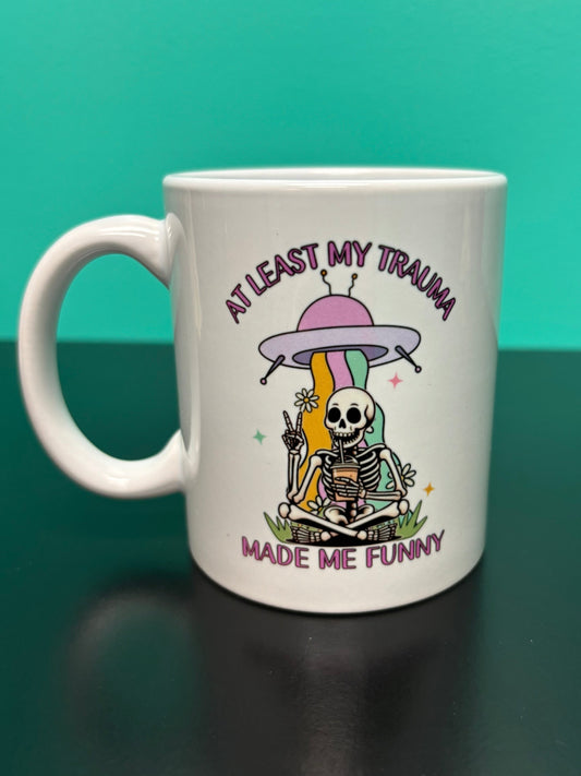 At Least My Trauma Made Me Funny - mug