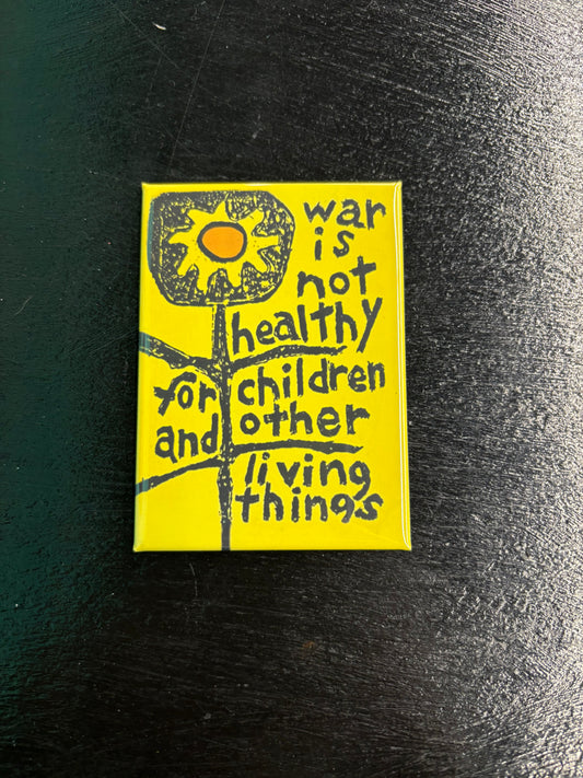 War is Not Healthy... - Magnet