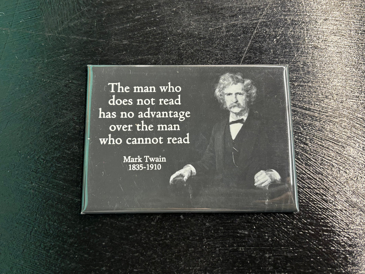The man who does not read... Mark Twain - Magnet
