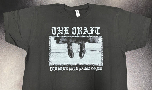 The Craft Don't Exist To Me - T-Shirt