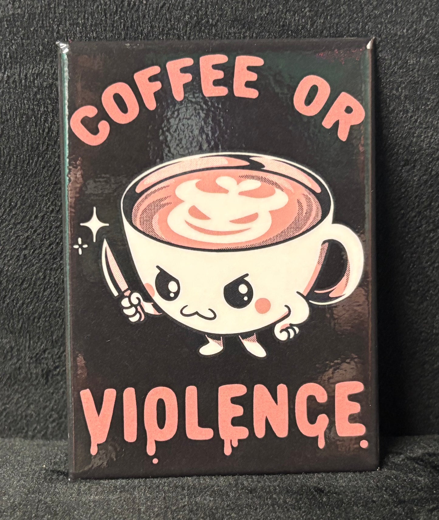 Coffee or Violence - Magnet