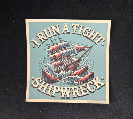 Tight Shipwreck - Sticker