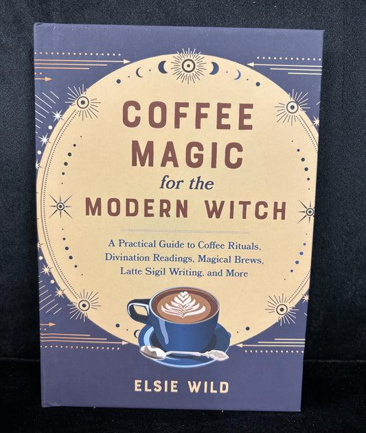 Coffee Magic for the Modern Witch - Hardback Book