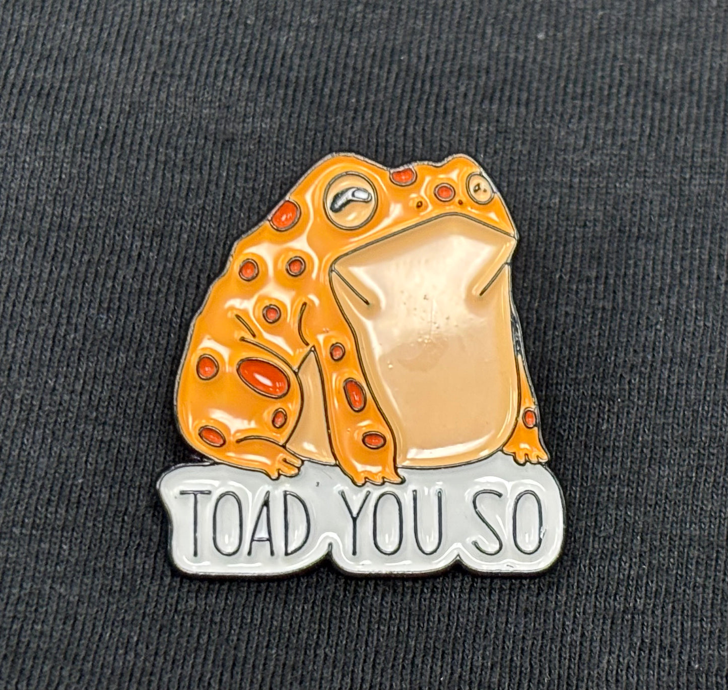 Toad You So - Pin
