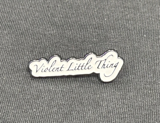 Violent Little Thing - Pin