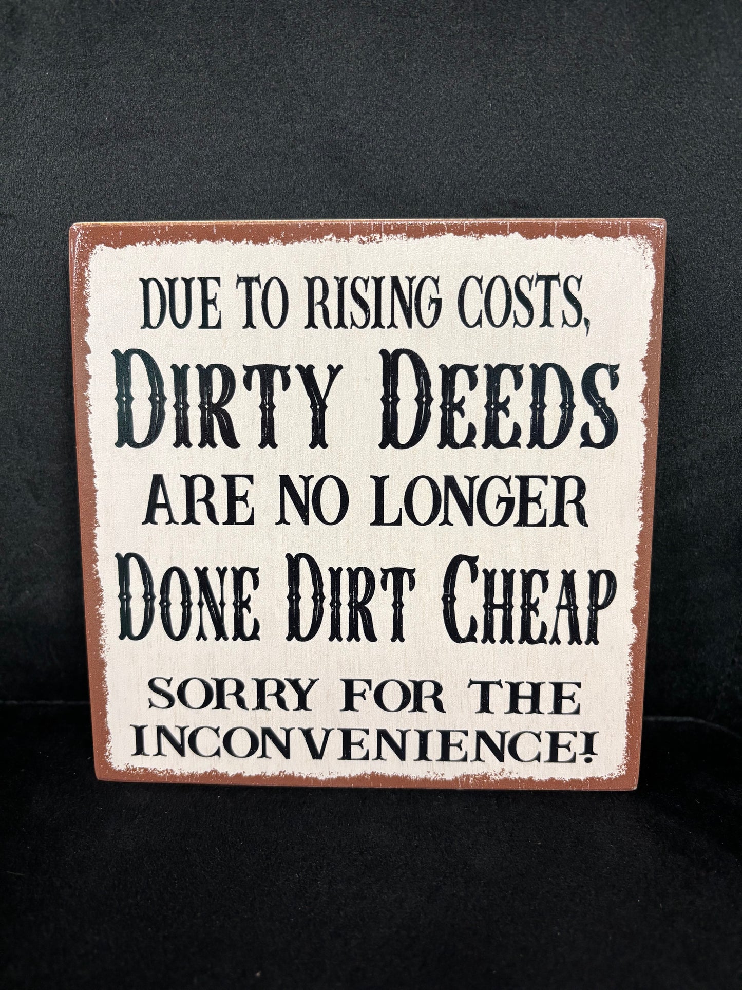Due To The Rising Costs... - Wood Sign