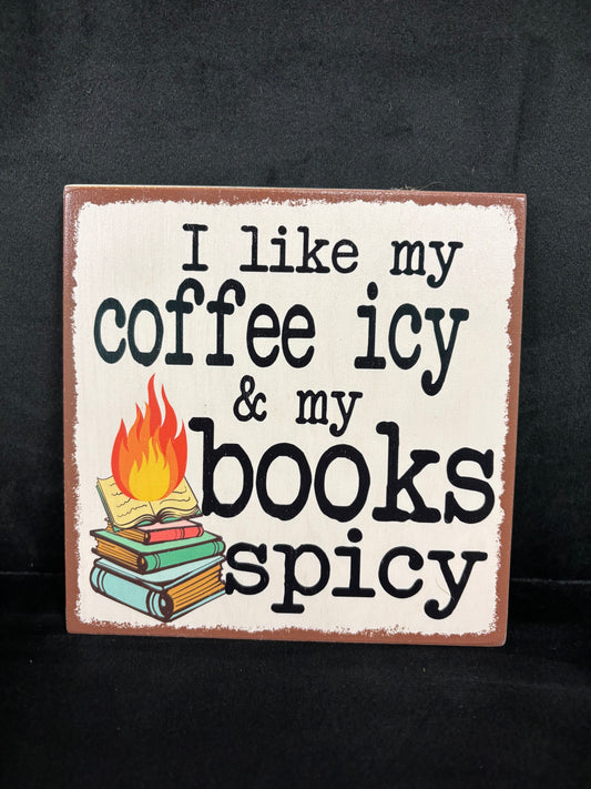 I Like My Coffee Icy... - Wood Sign