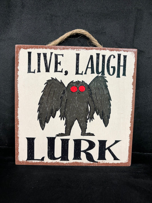 Live Laugh Lurk - Wood Sign