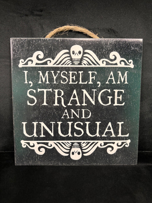I Myself Am Strange... - Wood Sign