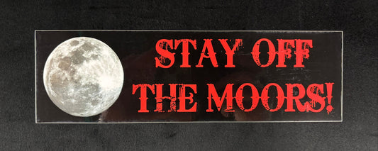 Stay off the Moors - Bumper Sticker