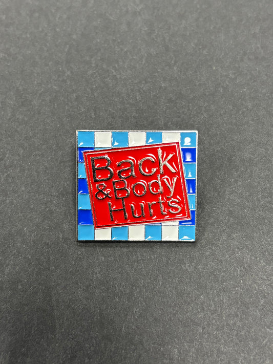 Back and Body Hurts - Pin