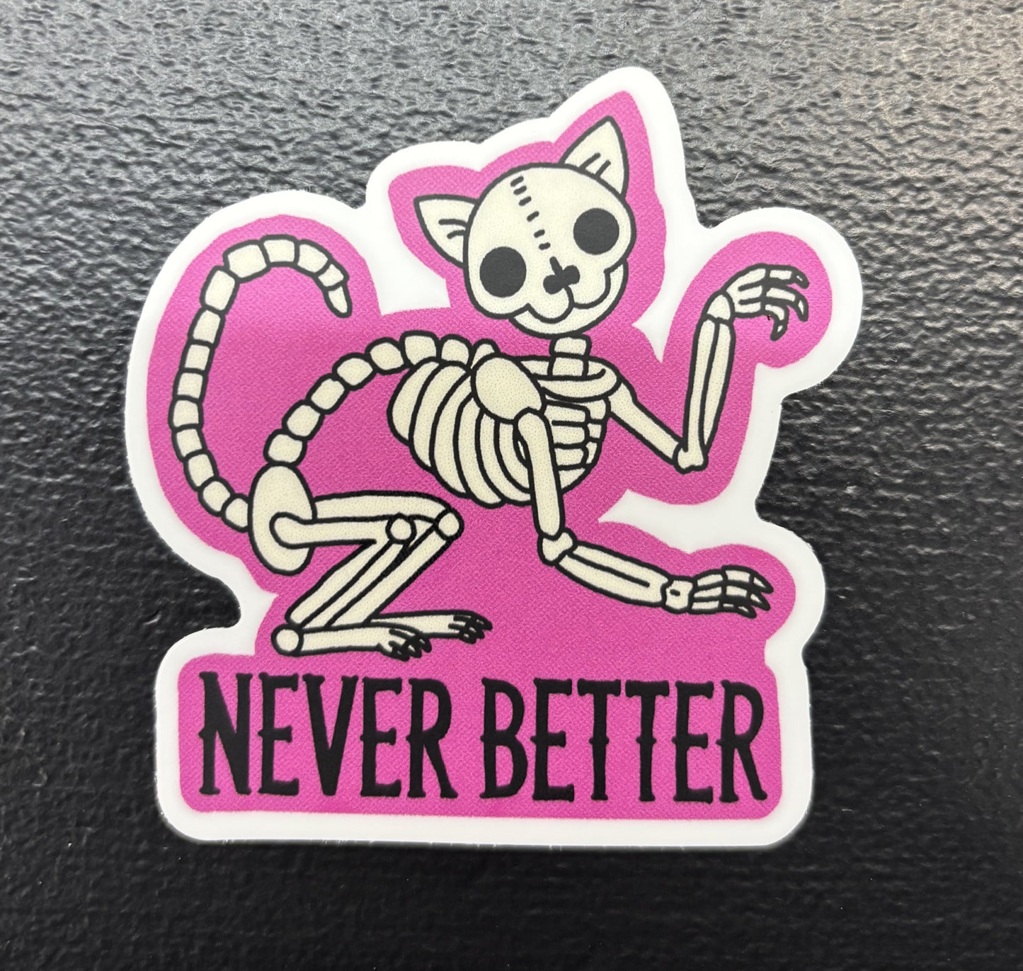 Never Better - sticker
