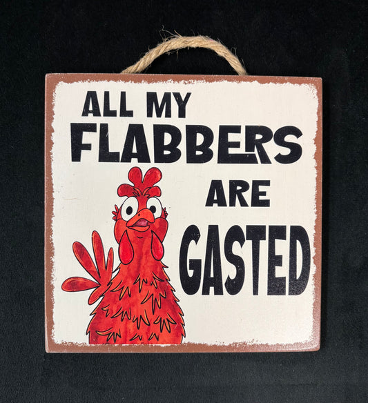 All my flabbers - Wood Sign