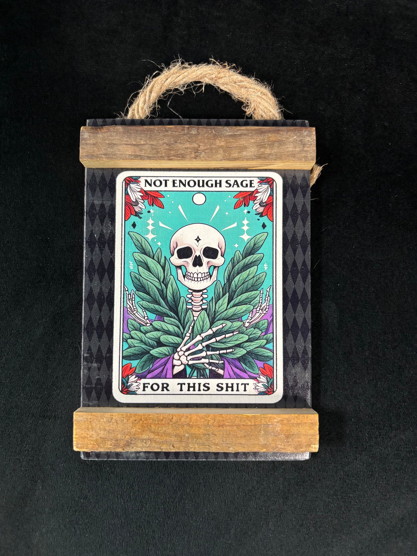 Not Enough Sage - Wood Sign