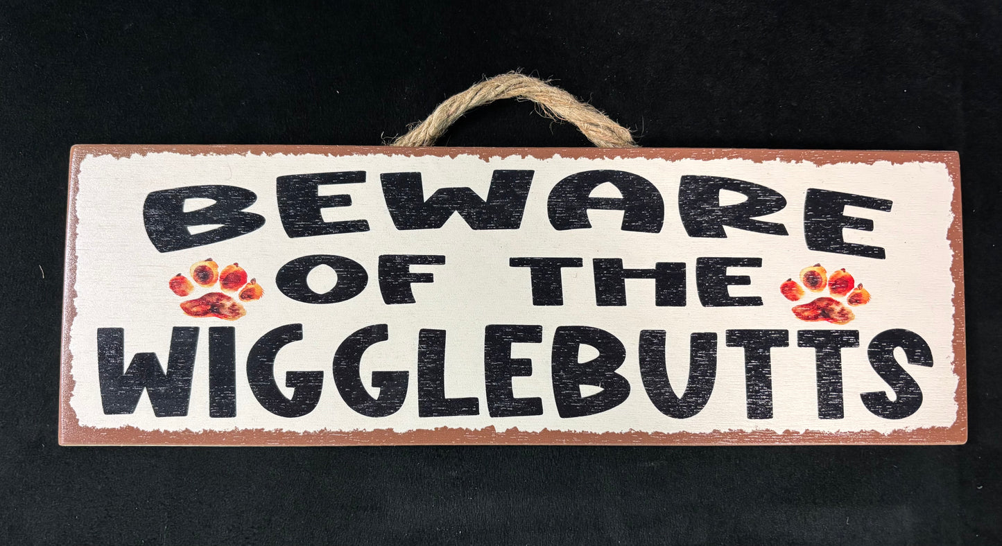 Beware of Wigglebutts - Wood Sign
