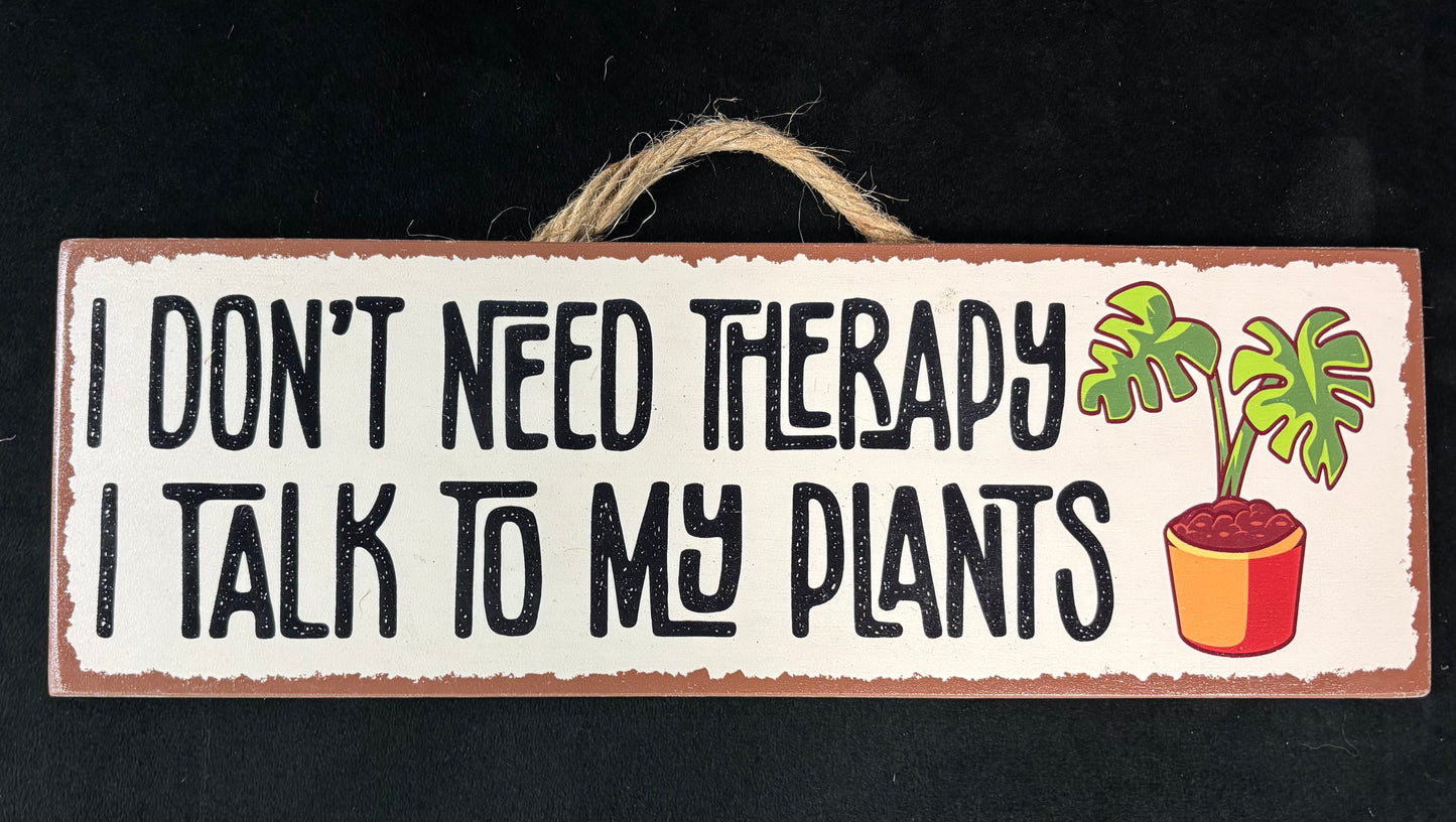 I Don't Need Therapy - Wood Sign