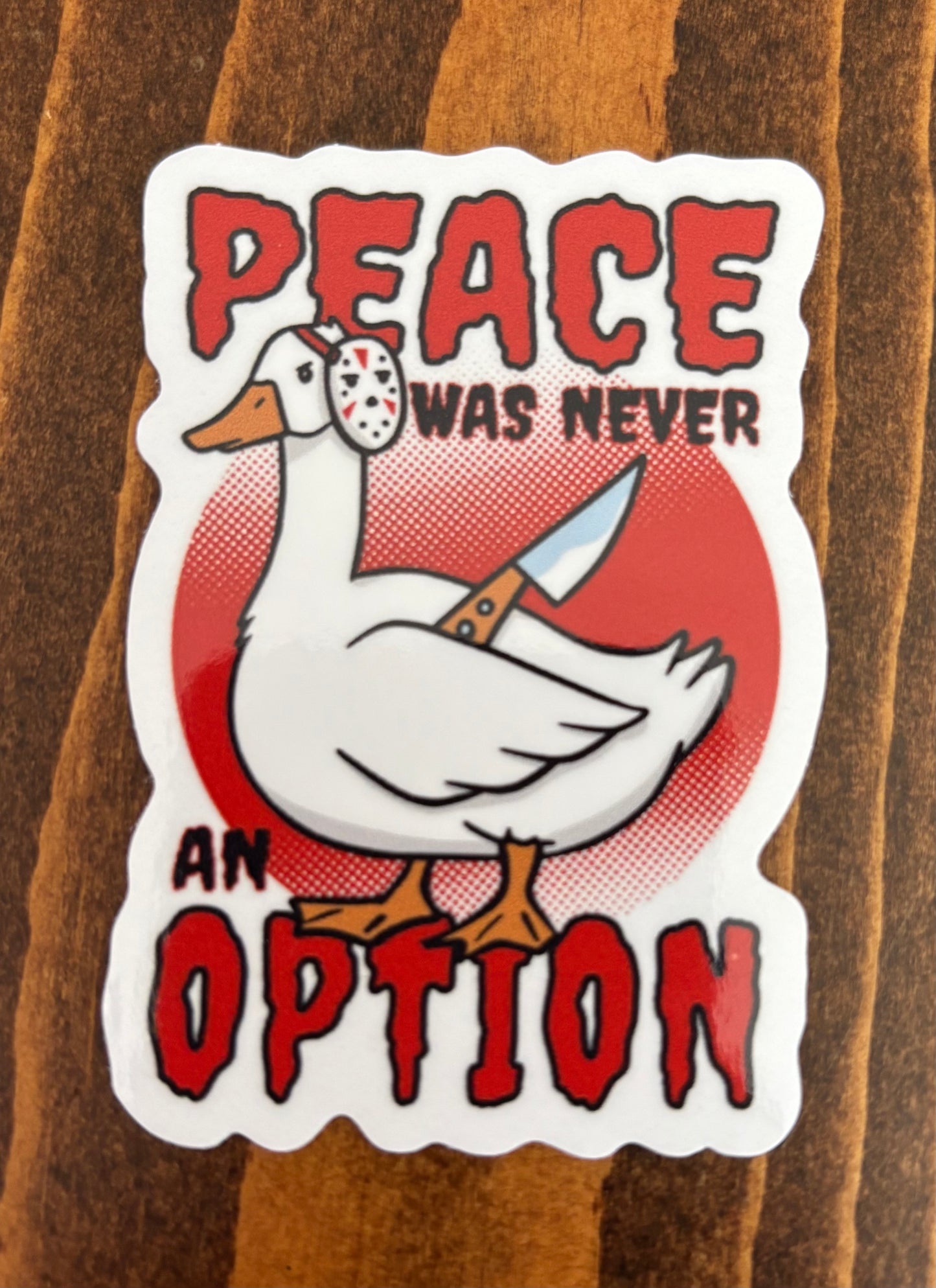Peace Never An Option Goose - Sticker