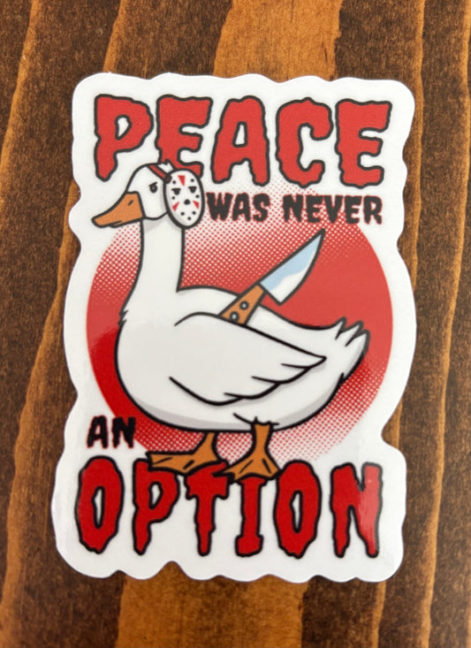 Peace Never An Option Goose - Sticker