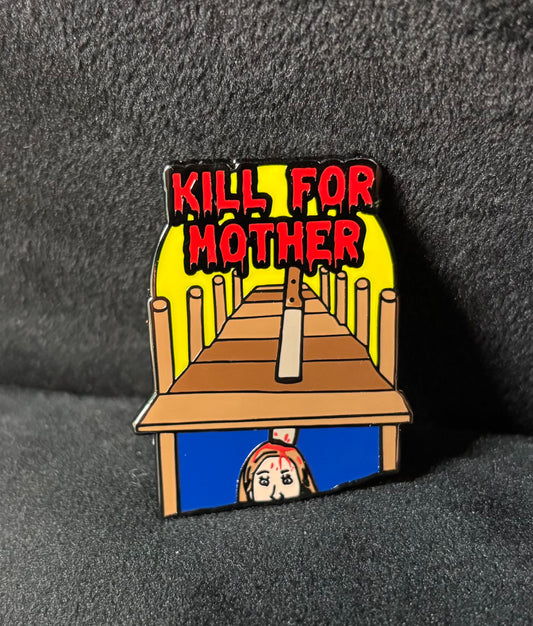Kill for Mother Friday the 13th - Pin