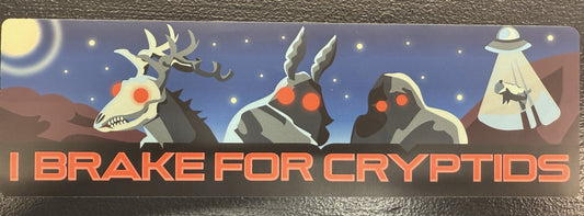 I Brake for Cryptids - bumper sticker