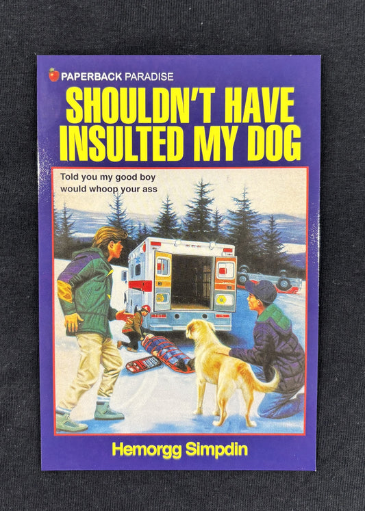 Shouldn't Have Insulted - postcard