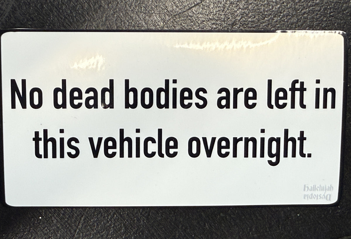 No Dead Bodies... - sticker