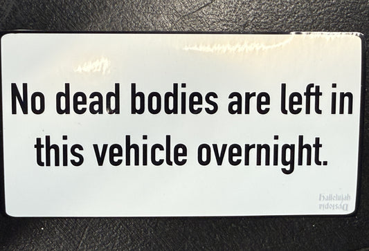 No Dead Bodies... - sticker