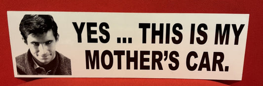 Yes... This is My Mother's Car - bumper sticker