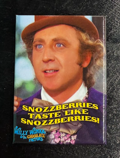 Snozzberries, Willy Wonka - magnet