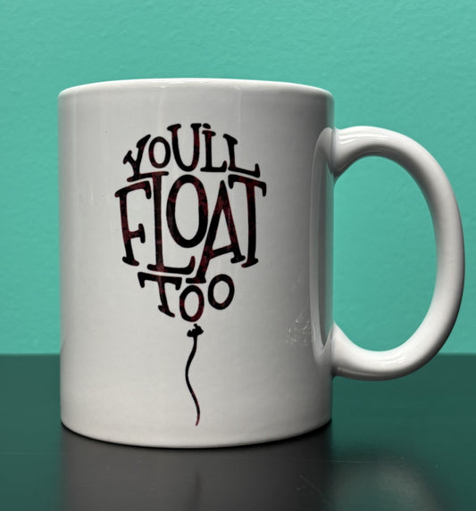You'll Float Too - mug